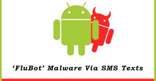 Beware of FluBot Android Malware That Targets Android Users Via SMS