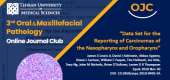 The third session of the online club journal of the series of specialized programs of oral and maxillofacial pathology, by reviewing the article: &quot;Data sets for reporting nasopharyngeal and oropharyngeal cancers&quot;